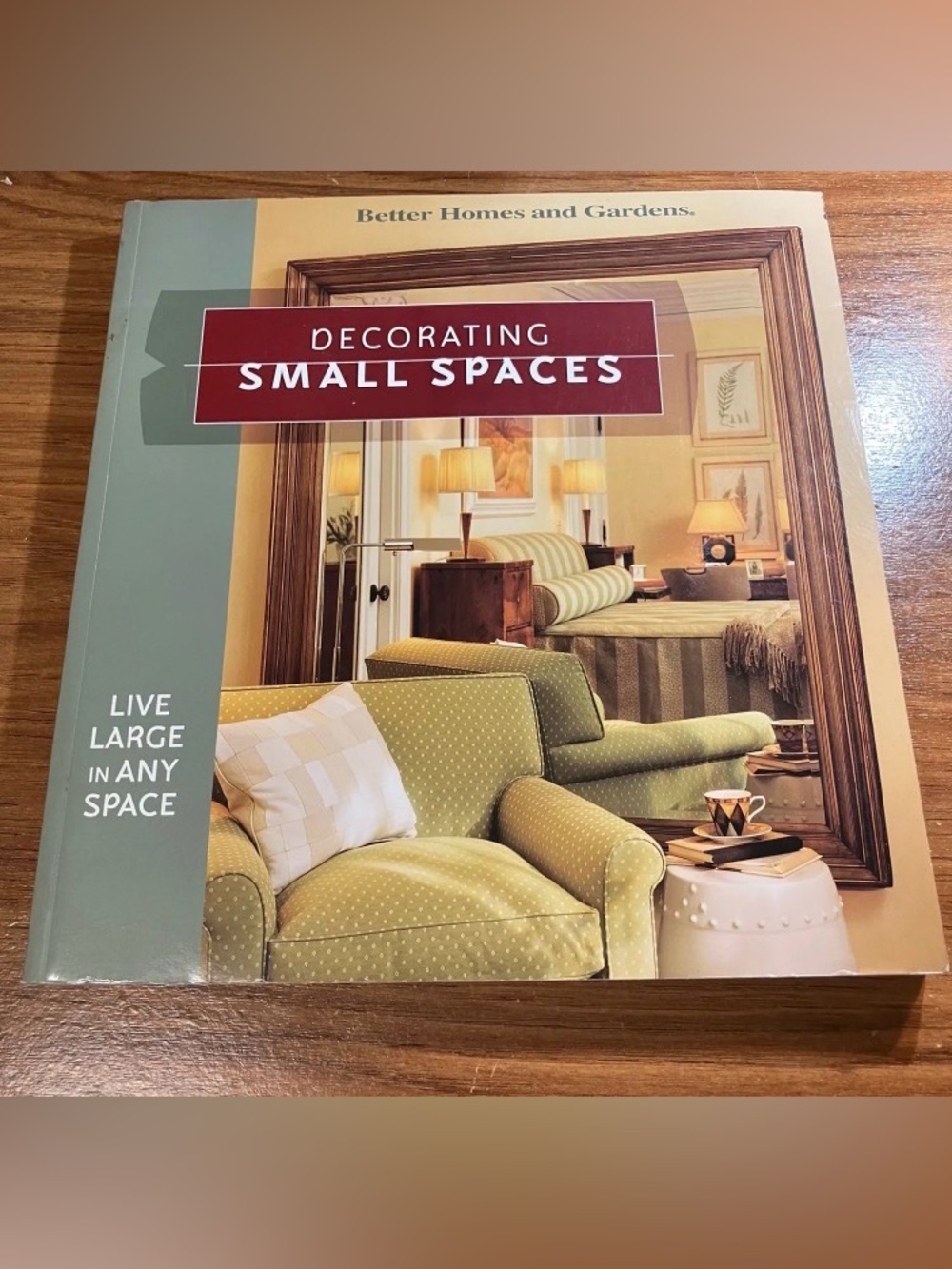 Better Homes and Gardens Decorating Small Spaces Live Large in Any Space